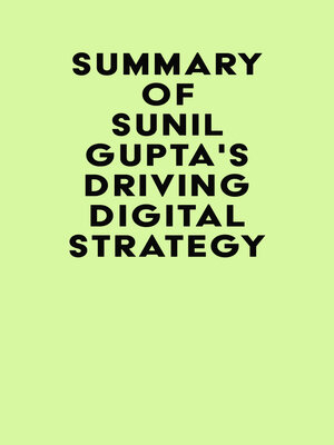 cover image of Summary of Sunil Gupta's Driving Digital Strategy